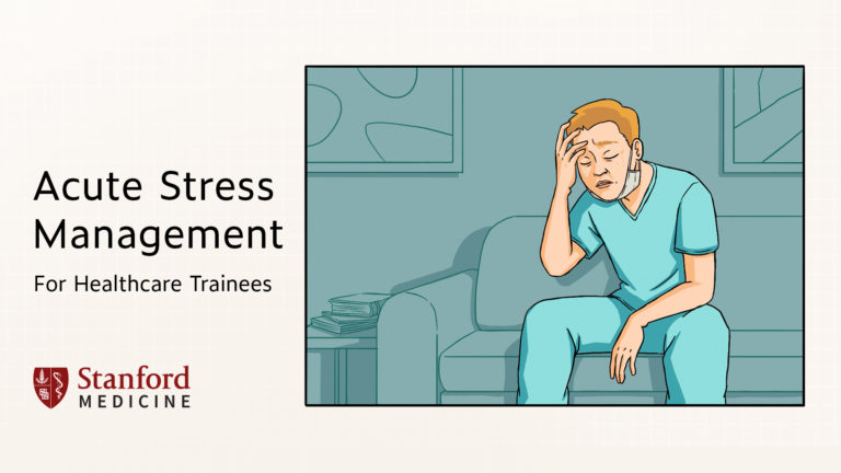 Stress Management For Healthcare Trainees – Stanford Med Education