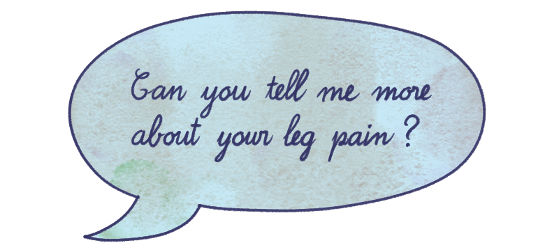 CCT speech bubble "Can you tell me more about your leg pain?"